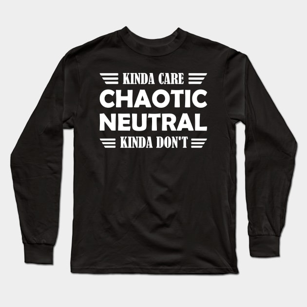 Chaotic Neutral Alignment Kinda Care Kinda Don't Long Sleeve T-Shirt by MyHappyClothes